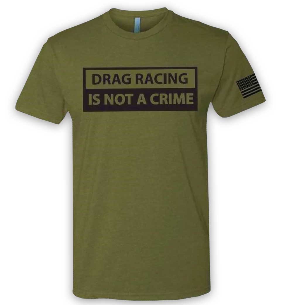 Drag Racing is NOT a Crime!  Official Store of NMRA & NMCA